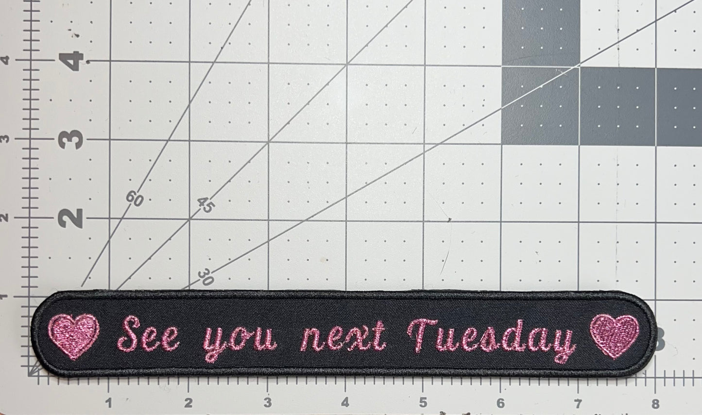 See you next tuesday embroidered banner patch β’ funny β’ cute β’ iron on/sew on patch β’ Velcro patch